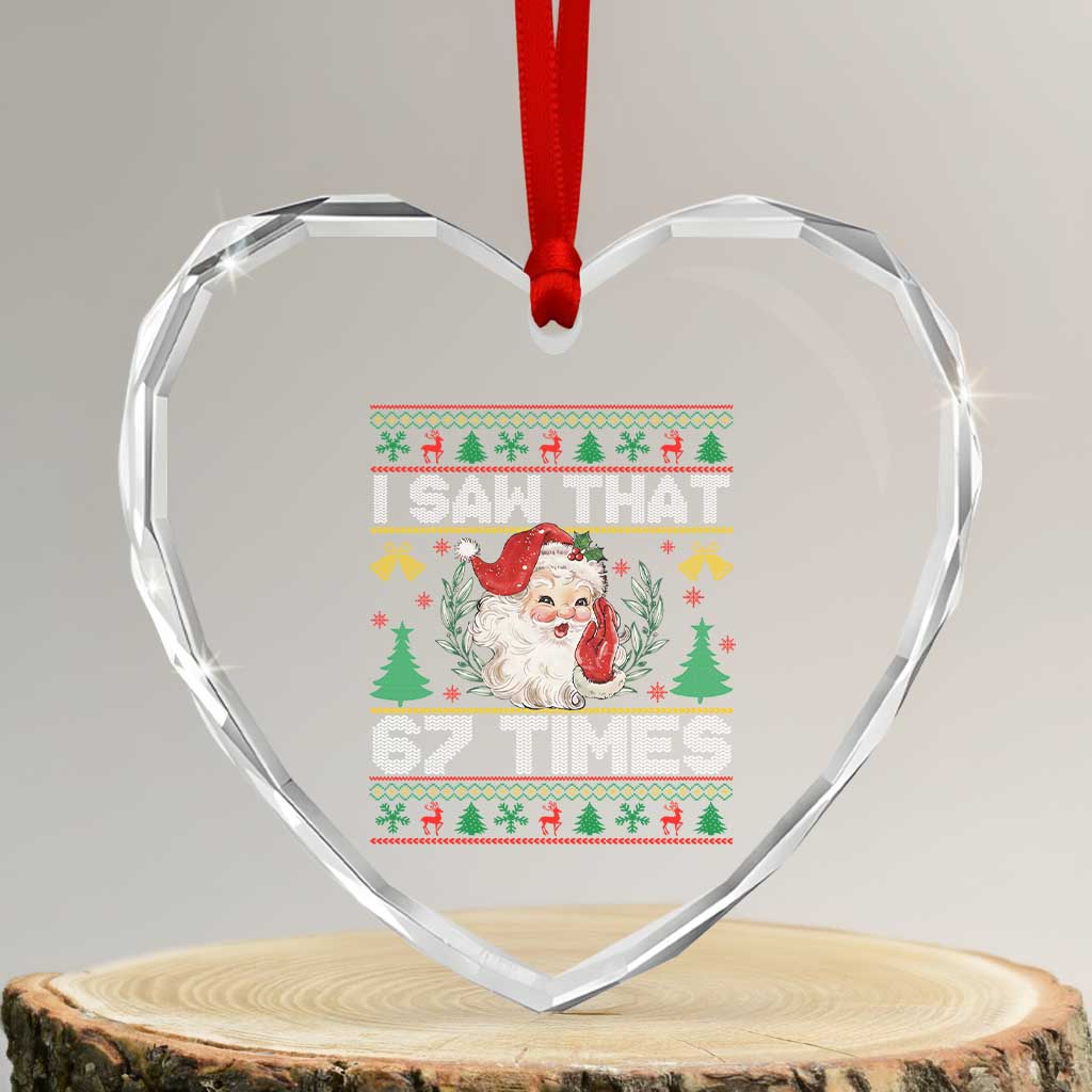 Funny Santa Christmas Heart Crystal Glass Ornament I Saw That 67 Times TS14 Transparent Glass 3'' Heart Print Your Wear