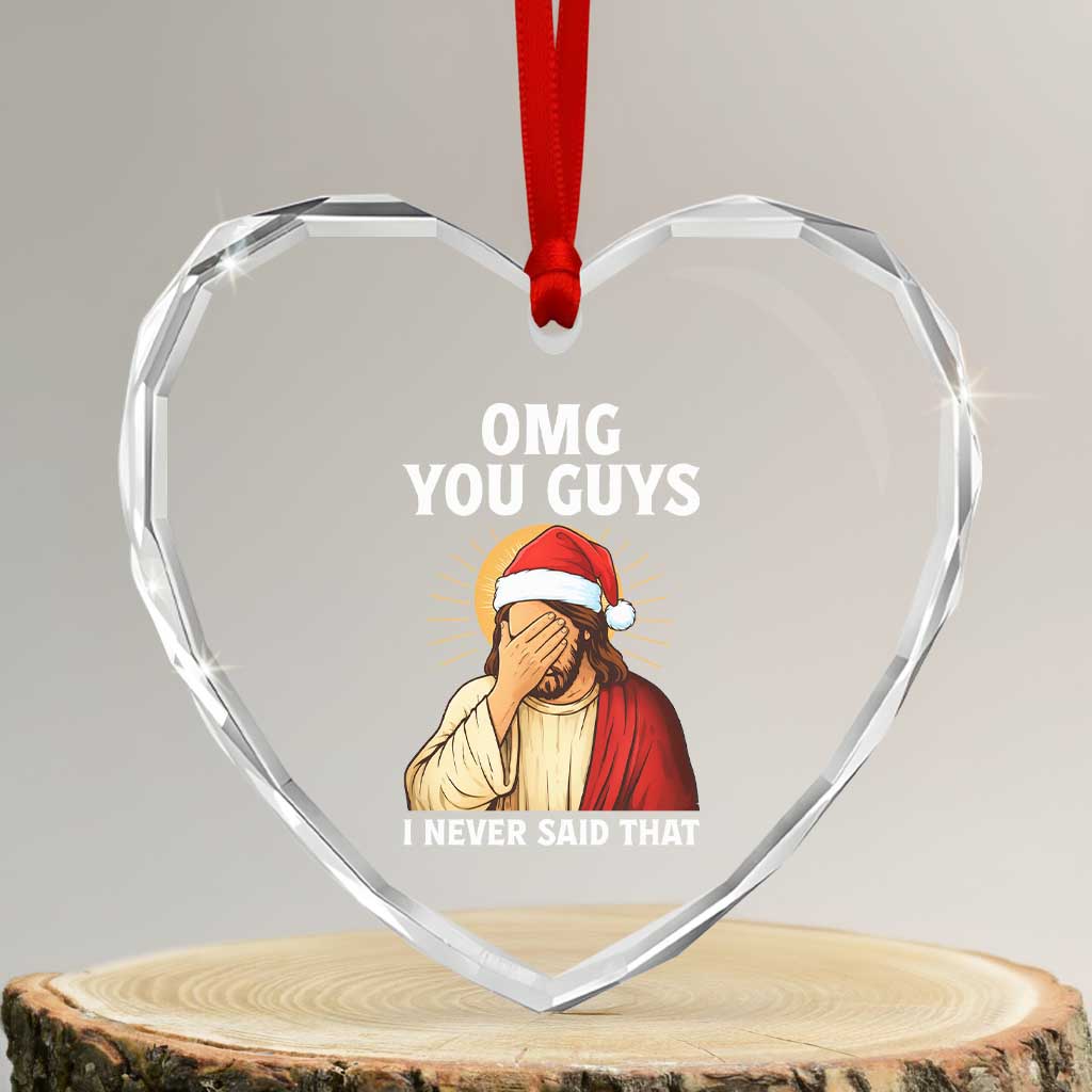 Funny Santa Christmas Heart Crystal Glass Ornament OMG You Guys I Never Said That TS14 Transparent Glass 3'' Heart Print Your Wear