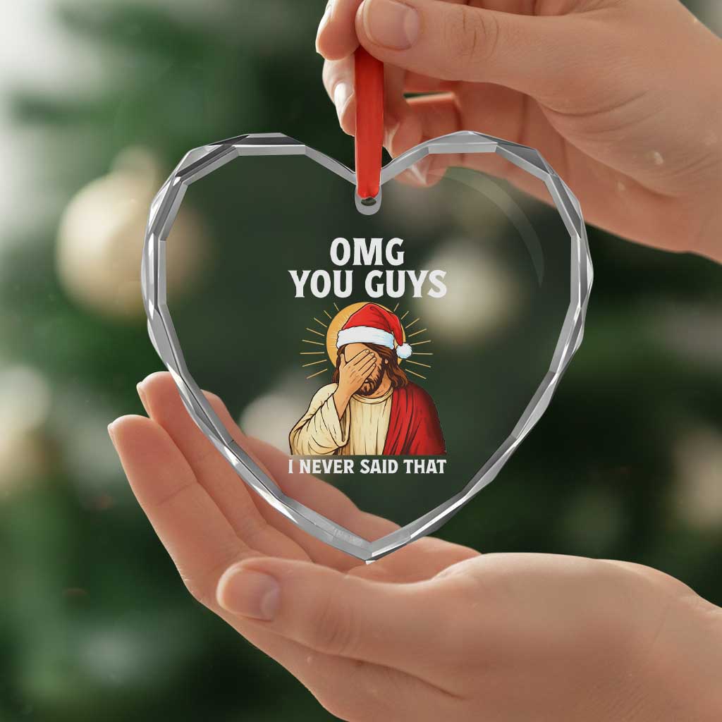 Funny Santa Christmas Heart Crystal Glass Ornament OMG You Guys I Never Said That TS14 Print Your Wear