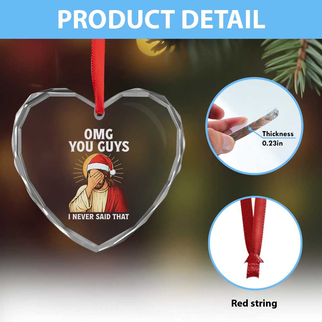 Funny Santa Christmas Heart Crystal Glass Ornament OMG You Guys I Never Said That TS14 Print Your Wear