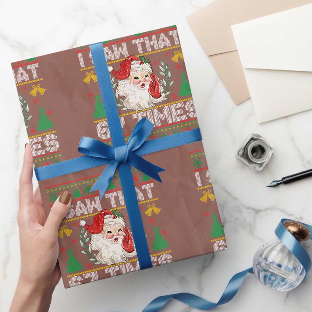 Funny Santa Christmas Wrapping Paper Roll I Saw That 67 Times TS14 Mocha Print Your Wear