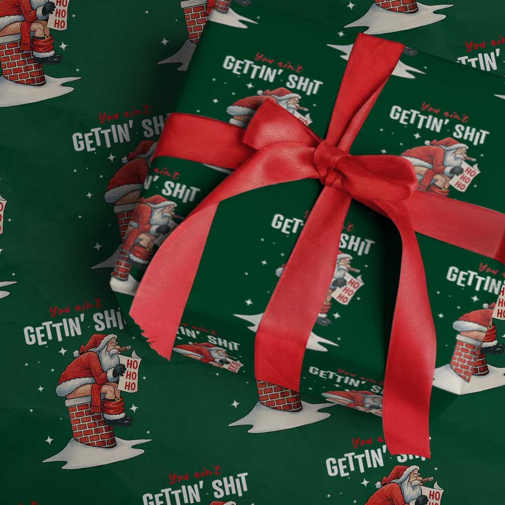 Funny Santa Christmas Wrapping Paper Roll You Are Not Getting Shit TS14 Green Print Your Wear