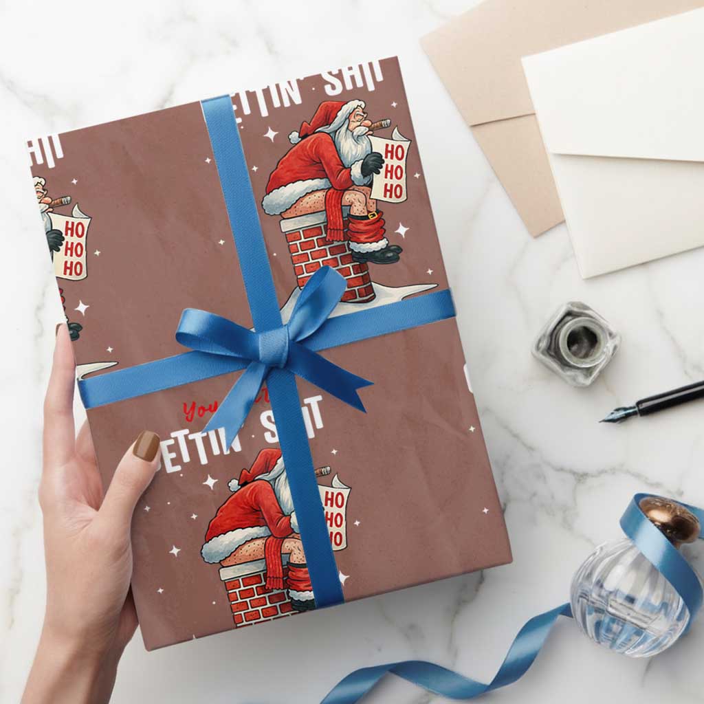 Funny Santa Christmas Wrapping Paper Roll You Are Not Getting Shit TS14 Mocha Print Your Wear