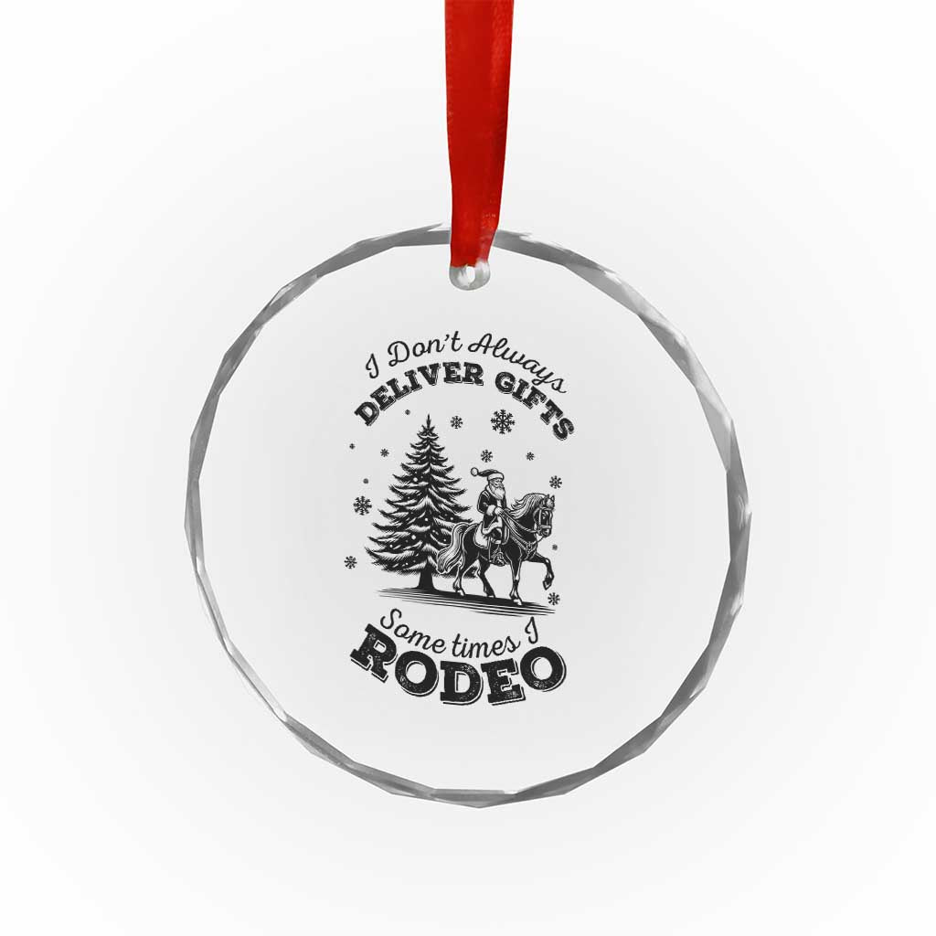 Funny Santa Cowboy Christmas Crystal Glass Ornament I Do Not Deliver Gifts I Rodeo TS12 Print Your Wear