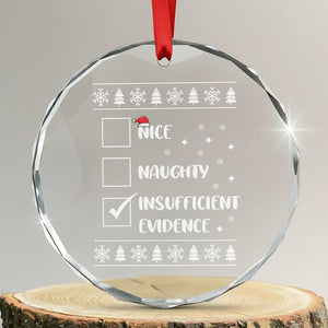 Funny Santa Crystal Glass Ornament Nice Naughty Insufficient Evidence Xmas List TS10 Transparent Glass 3'' Circle Print Your Wear