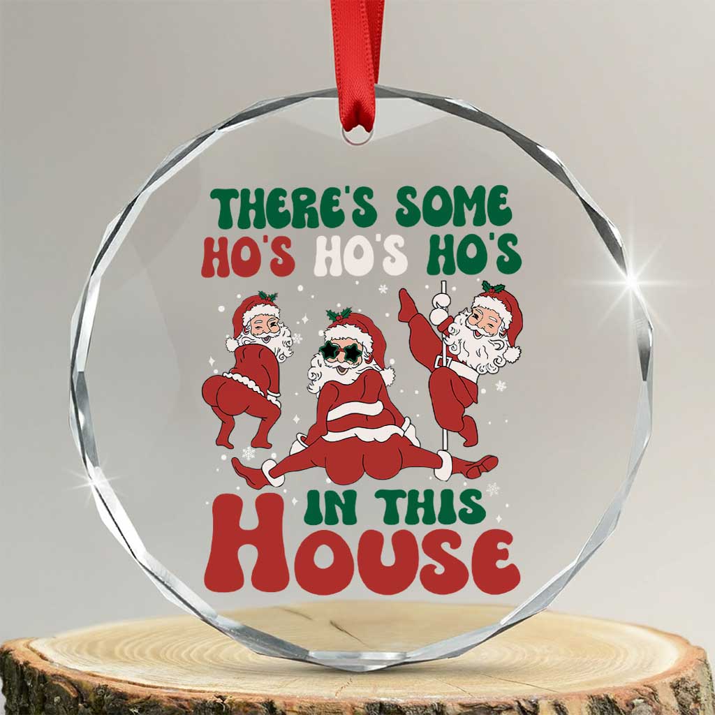 Funny Santa Crystal Glass Ornament Theres Some Hos In This House Funny Xmas TS02 Transparent Glass 3'' Circle Print Your Wear
