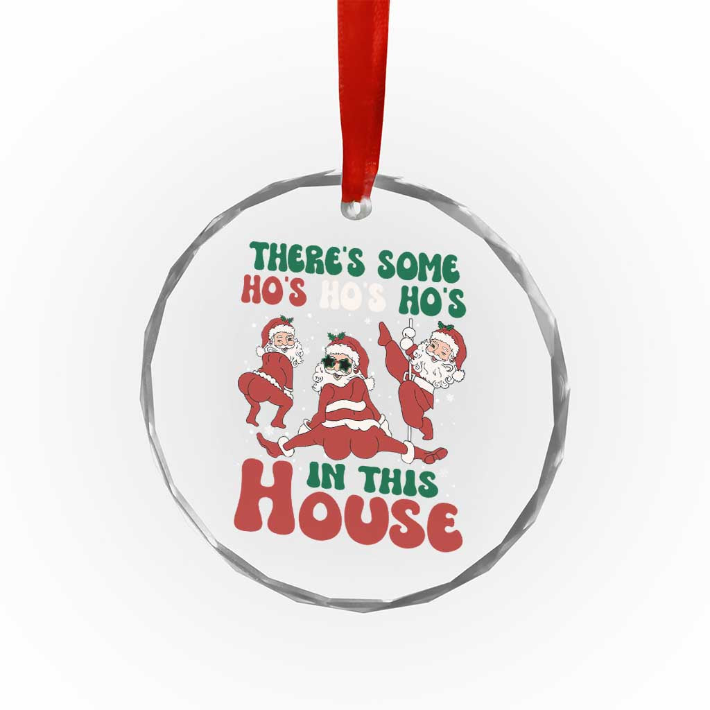 Funny Santa Crystal Glass Ornament Theres Some Hos In This House Funny Xmas TS02 Transparent Glass 3'' Circle Print Your Wear