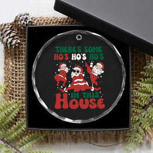 Funny Santa Crystal Glass Ornament Theres Some Hos In This House Funny Xmas TS02 Print Your Wear