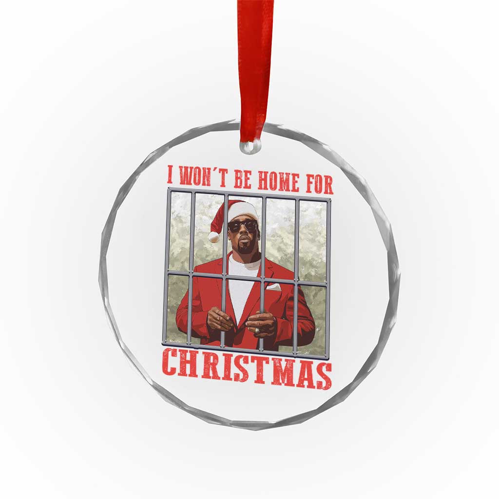 Funny Santa Diddy Xmas Crystal Glass Ornament I Won't Be Home For Xmas TS11 Print Your Wear