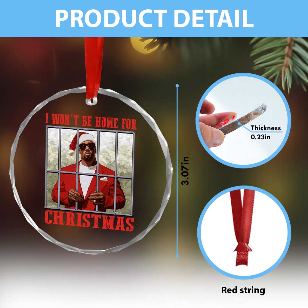 Funny Santa Diddy Xmas Crystal Glass Ornament I Won't Be Home For Xmas TS11 Print Your Wear