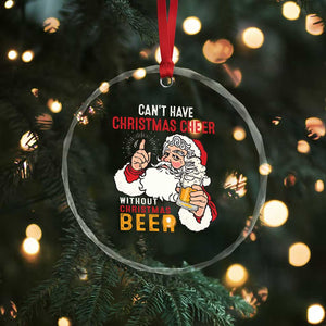 Funny Santa Drinking Crystal Glass Ornament Can't Have Christmas Cheer Without Christmas Beer TS09 Print Your Wear