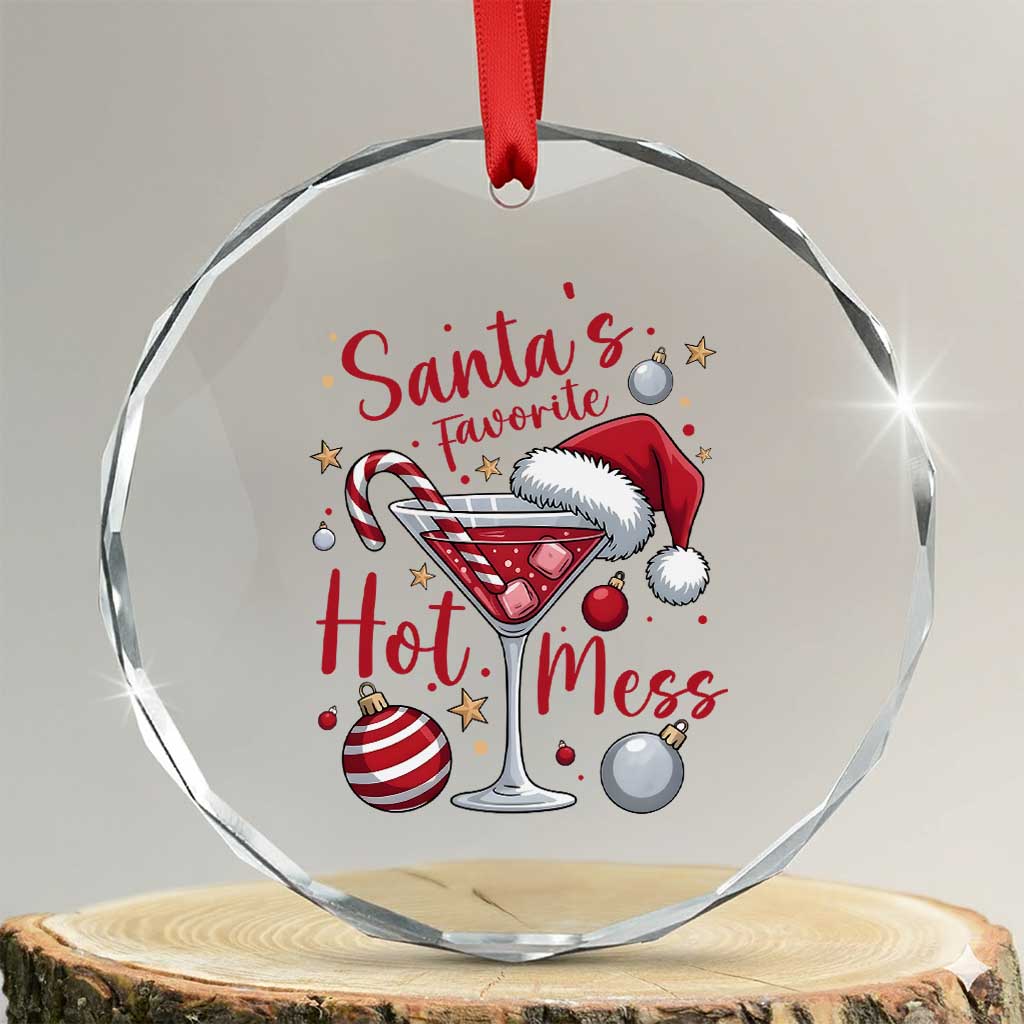 Funny Santa Favorite Hot Mess Crystal Glass Ornament Christmas Drinking Cocktail Lover TS02 Transparent Glass 3'' Circle Print Your Wear