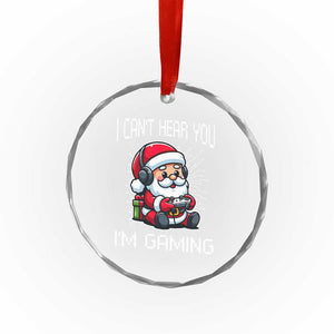 Funny Santa Gamer Christmas Crystal Glass Ornament I Can Not Hear You I Am Gaming TS14 Print Your Wear
