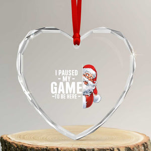 Funny Santa Gamer Christmas Heart Crystal Glass Ornament I Paused My Game To Be Here TS14 Transparent Glass 3'' Heart Print Your Wear