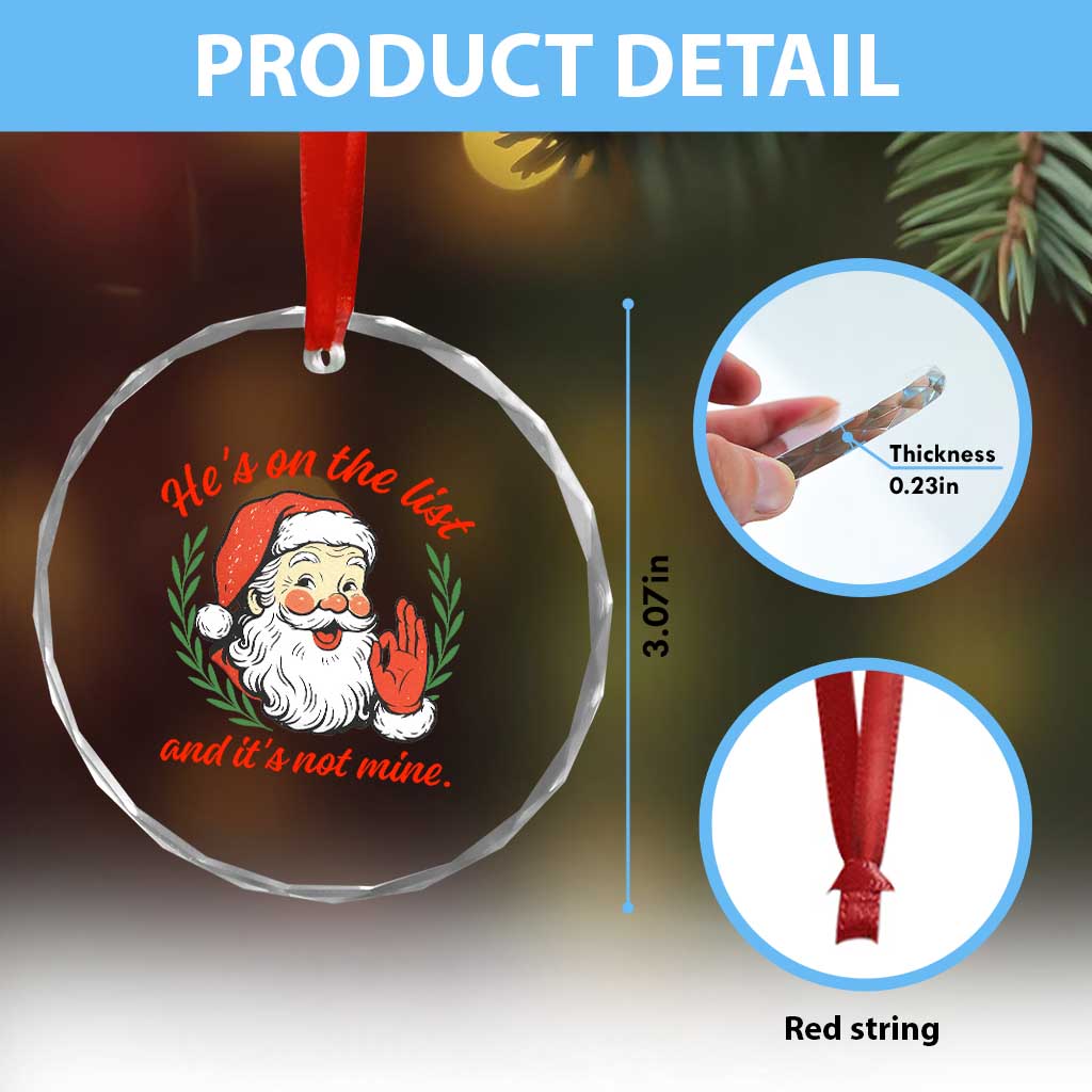 Funny Santa He is On the List Christmas Crystal Glass Ornament Sassy Retro Holiday Humor TS02 Print Your Wear