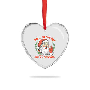Funny Santa He is On the List Christmas Heart Crystal Glass Ornament Sassy Retro Holiday Humor TS02 Print Your Wear