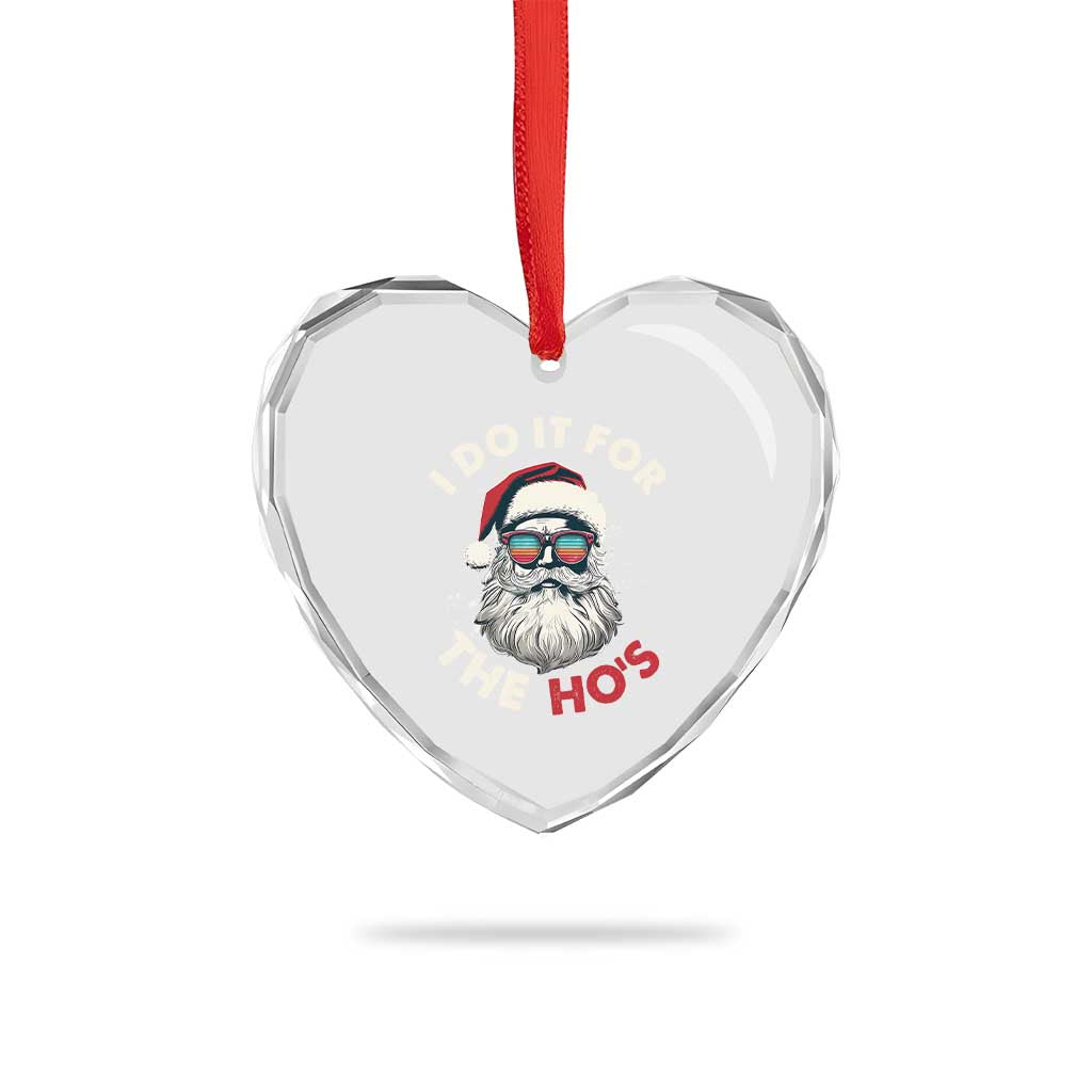 Funny Santa Heart Crystal Glass Ornament I Do It For The Ho's TS10 Print Your Wear