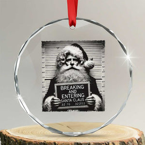 Funny Santa Mugshot Crystal Glass Ornament Naughty Xmas Festive Vibe TS02 Transparent Glass 3'' Circle Print Your Wear