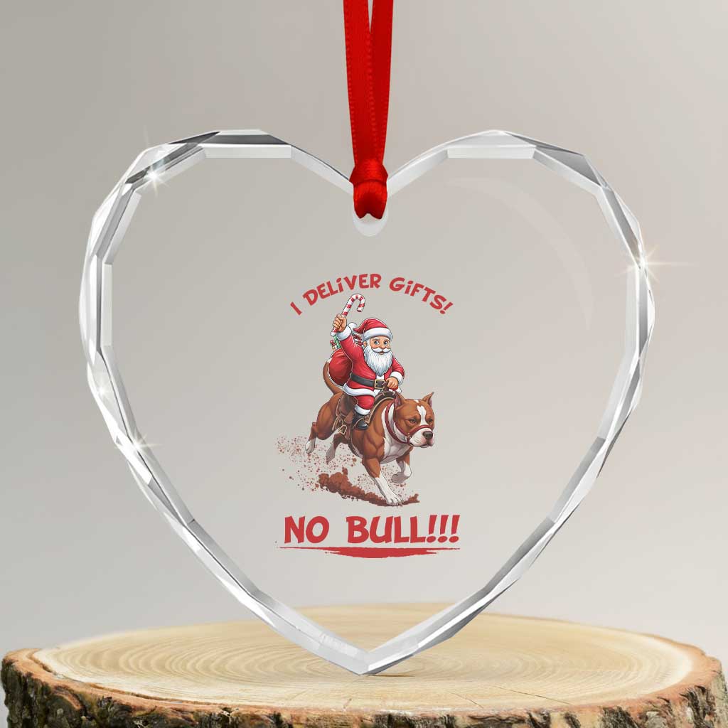 Funny Santa Pitbull Christmas Heart Crystal Glass Ornament I Deliver Gifts No Bull TS12 Transparent Glass 3'' Heart Print Your Wear