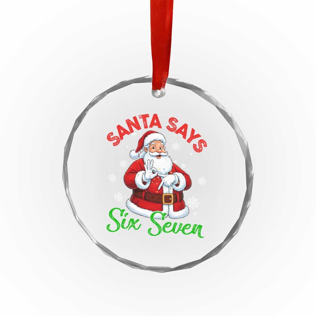 Funny Santa Says Six Seven Crystal Glass Ornament Christmas 67 Meme Santa Gen Alpha Slang TS11 Print Your Wear