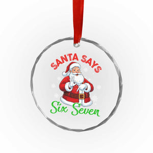 Funny Santa Says Six Seven Crystal Glass Ornament Christmas 67 Meme Santa Gen Alpha Slang TS11 Print Your Wear