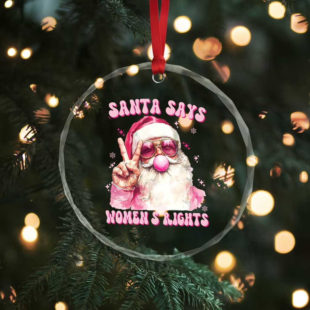 Funny Santa Says Womens Rights Crystal Glass Ornament Feminist Activist Christmas Gift TS12 Print Your Wear