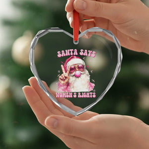 Funny Santa Says Womens Rights Heart Crystal Glass Ornament Feminist Activist Christmas Gift TS12 Print Your Wear