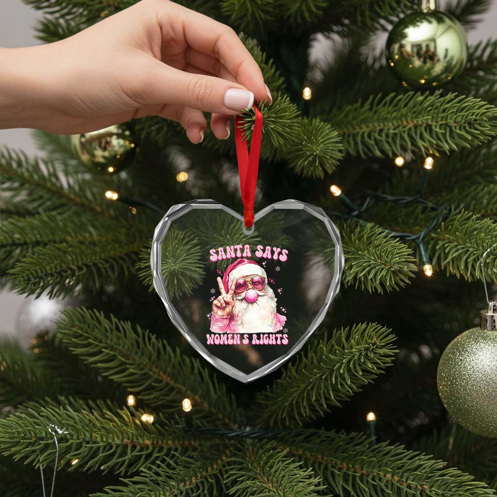 Funny Santa Says Womens Rights Heart Crystal Glass Ornament Feminist Activist Christmas Gift TS12 Print Your Wear