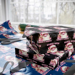 Funny Santa Says Womens Rights Wrapping Paper Roll Feminist Activist Christmas Gift TS12 Black Print Your Wear
