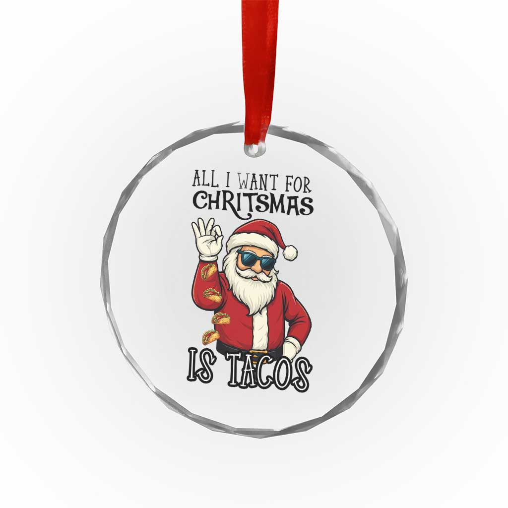 Funny Santa Taco Christmas Crystal Glass Ornament All I Want For Christmas Is Taco TS14 Print Your Wear