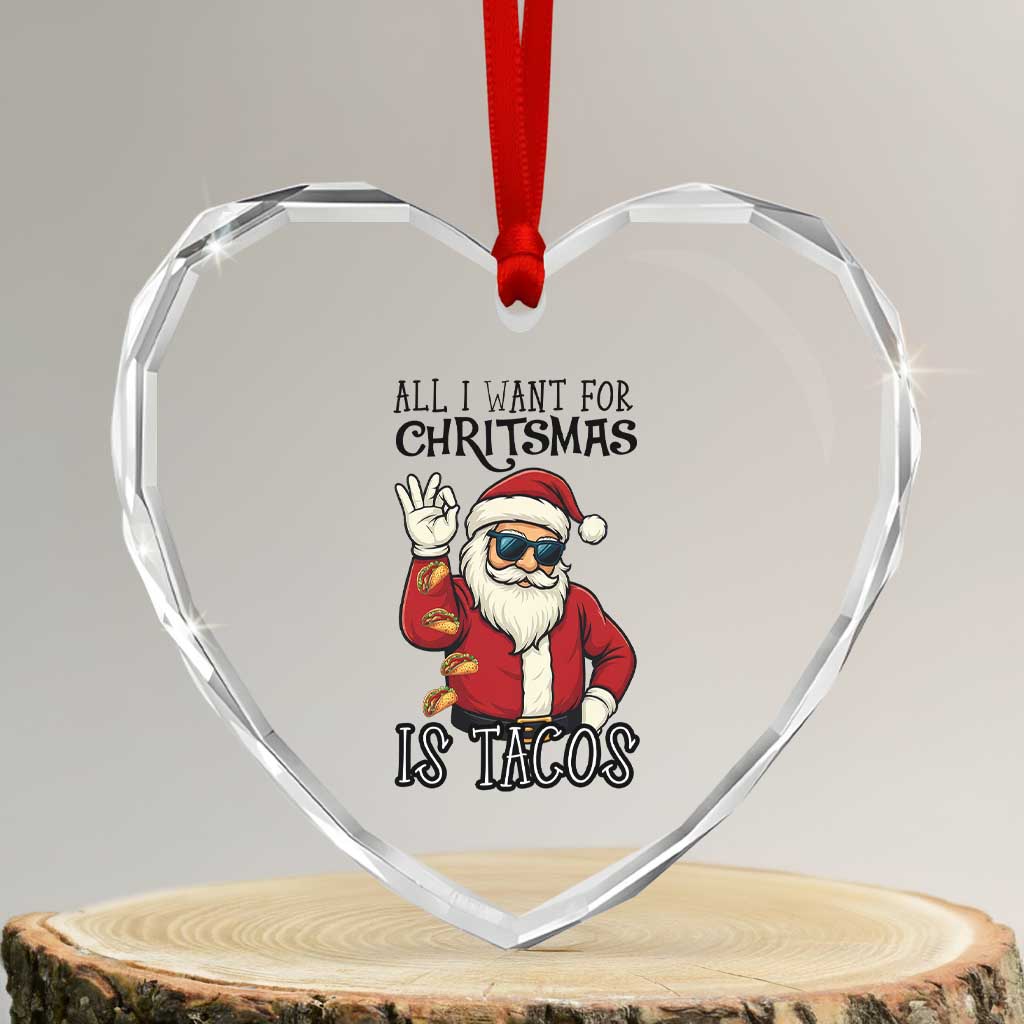 Funny Santa Taco Christmas Heart Crystal Glass Ornament All I Want For Christmas Is Taco TS14 Transparent Glass 3'' Heart Print Your Wear