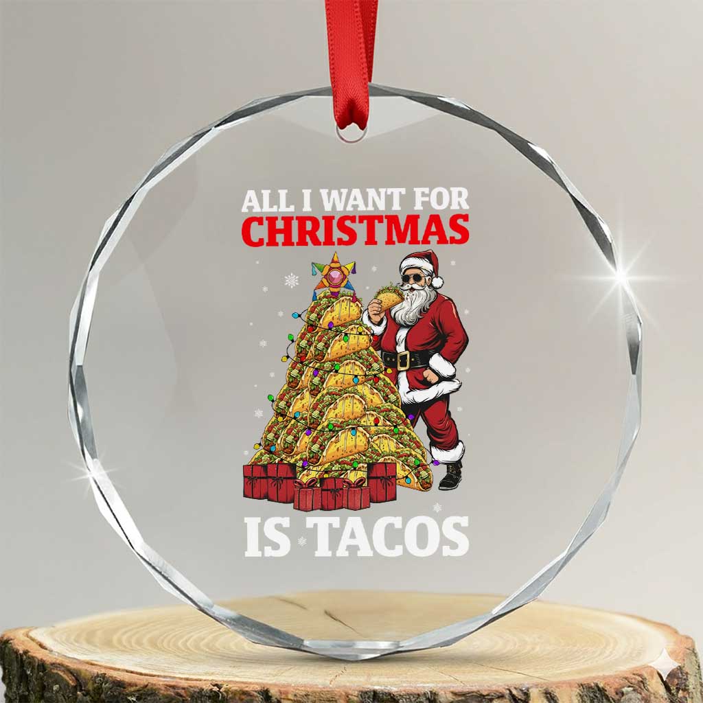 Funny Santa Taco Crystal Glass Ornament All I Want For Christmas Is Taco TS14 Transparent Glass 3'' Circle Print Your Wear