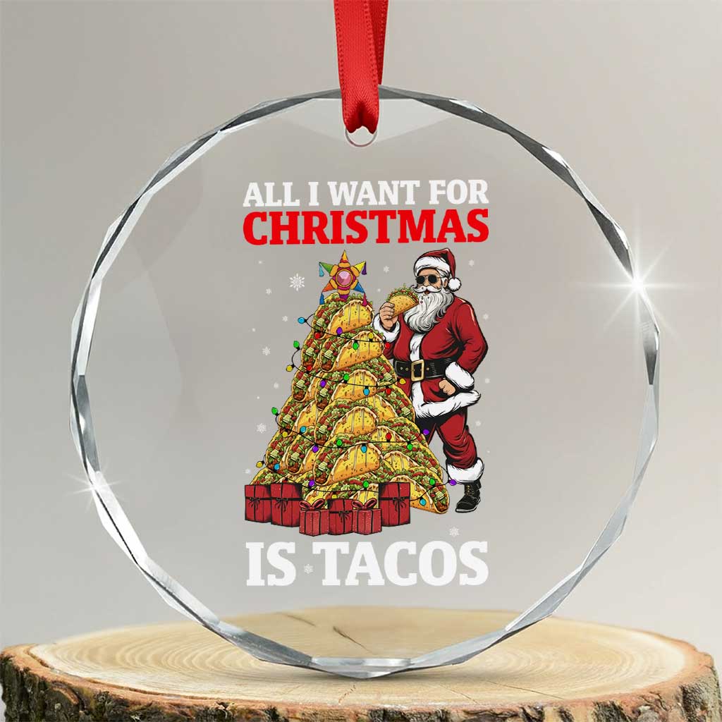 Funny Santa Taco Crystal Glass Ornament All I Want For Christmas Is Taco TS14 Transparent Glass 3'' Circle Print Your Wear