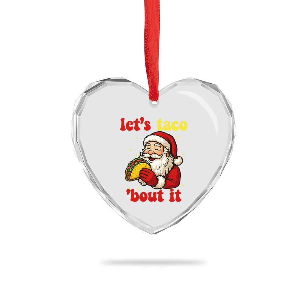 Funny Santa Taco Heart Crystal Glass Ornament Let Us Taco About It TS14 Print Your Wear