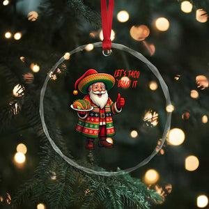 Funny Santa Taco Mexican Crystal Glass Ornament Let Us Taco About It TS14 Print Your Wear