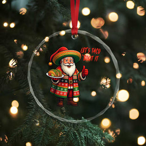 Funny Santa Taco Mexican Crystal Glass Ornament Let Us Taco About It TS14 Print Your Wear