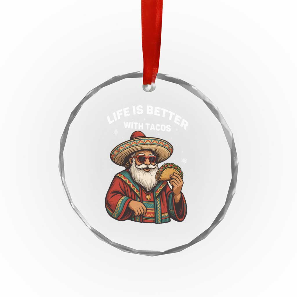 Funny Santa Taco Mexican Crystal Glass Ornament Life Is Better With Tacos TS14 Print Your Wear
