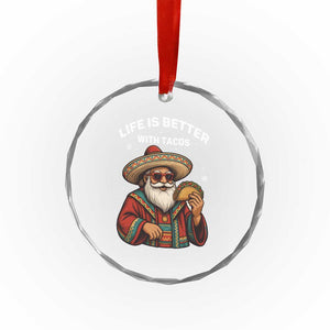 Funny Santa Taco Mexican Crystal Glass Ornament Life Is Better With Tacos TS14 Print Your Wear