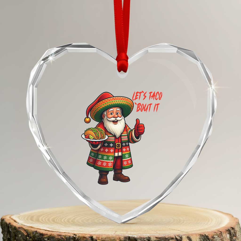 Funny Santa Taco Mexican Heart Crystal Glass Ornament Let Us Taco About It TS14 Transparent Glass 3'' Heart Print Your Wear