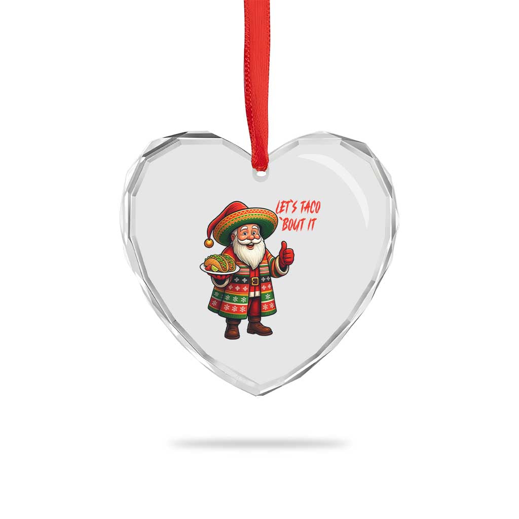 Funny Santa Taco Mexican Heart Crystal Glass Ornament Let Us Taco About It TS14 Print Your Wear