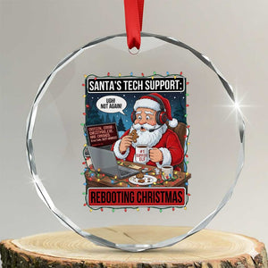Funny Santa Tech Support Christmas Crystal Glass Ornament Rebooting Christmas Geek Humor Gift TS02 Transparent Glass 3'' Circle Print Your Wear