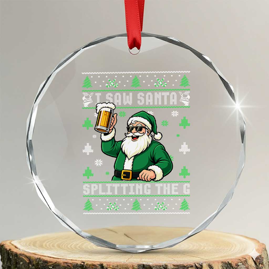 Funny Santa Ugly Christmas Crystal Glass Ornament Drinking Beer Splitting G Inappropriate Adult Humor TS10 Transparent Glass 3'' Circle Print Your Wear