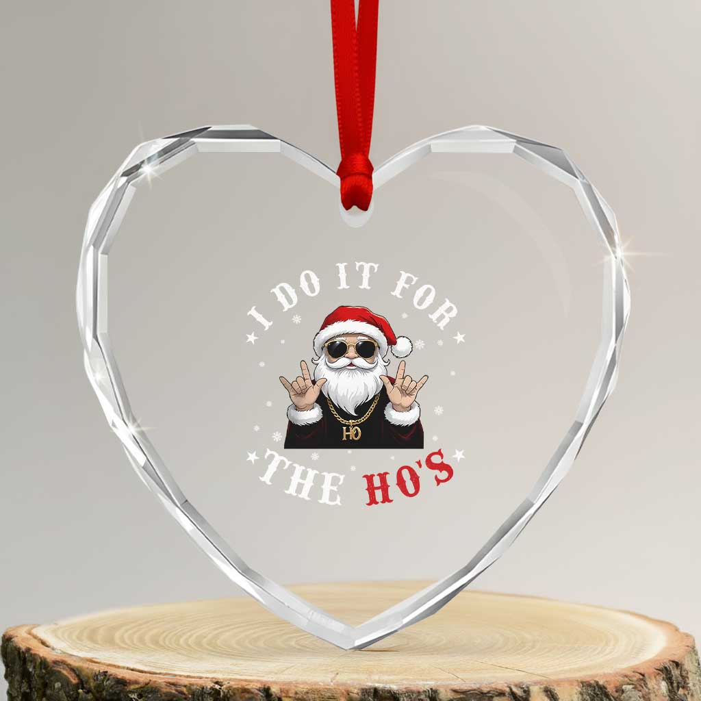 Funny Santa Xmas Heart Crystal Glass Ornament I Do It For The Ho's Rude Xmas TS10 Transparent Glass 3'' Heart Print Your Wear