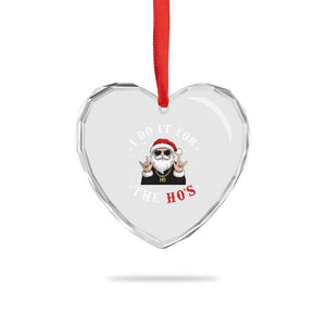 Funny Santa Xmas Heart Crystal Glass Ornament I Do It For The Ho's Rude Xmas TS10 Print Your Wear