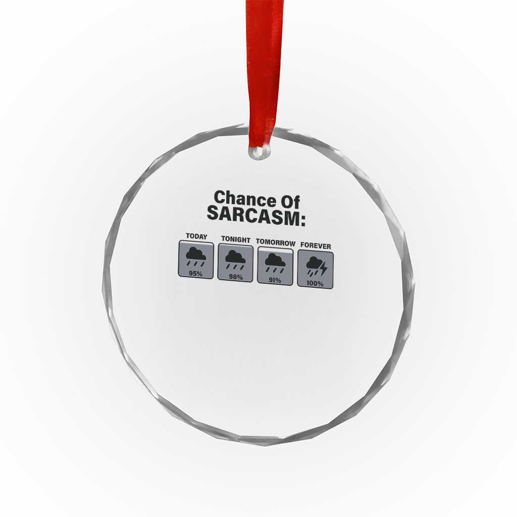 Funny Sarcastic Crystal Glass Ornament Chance Of Sarcasm Forecast Weather TS10 Print Your Wear