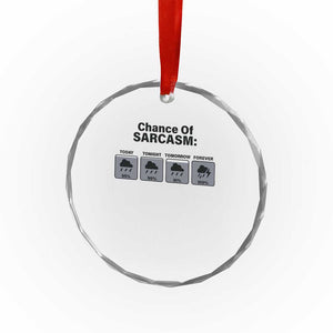 Funny Sarcastic Crystal Glass Ornament Chance Of Sarcasm Forecast Weather TS10 Print Your Wear