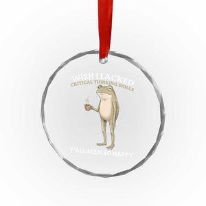 Funny Sarcastic Frog Drinking Coffee Meme Crystal Glass Ornament Wish I Lacked Critical Thinking Skills Y'all Seem So Happy Retro Vintage