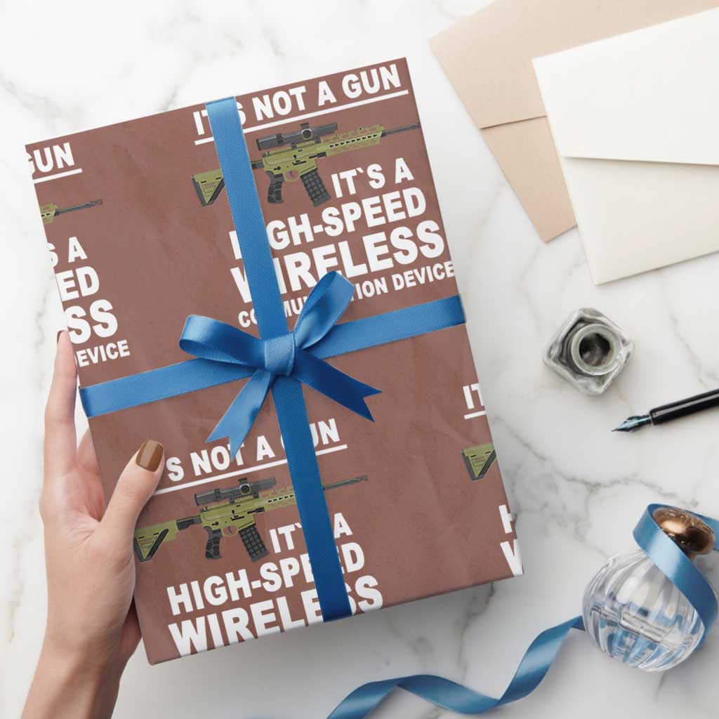 Funny Sarcastic Gun Meme Wrapping Paper Roll Its Not A Gun It's A High-Speed Wireless Communitation Device Rifle TS02 Mocha Print Your Wear