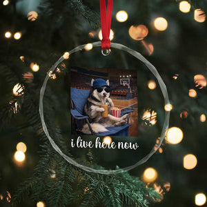 Funny Sarcastic Husky Basketball Crystal Glass Ornament I Live Here Now TS12 Print Your Wear