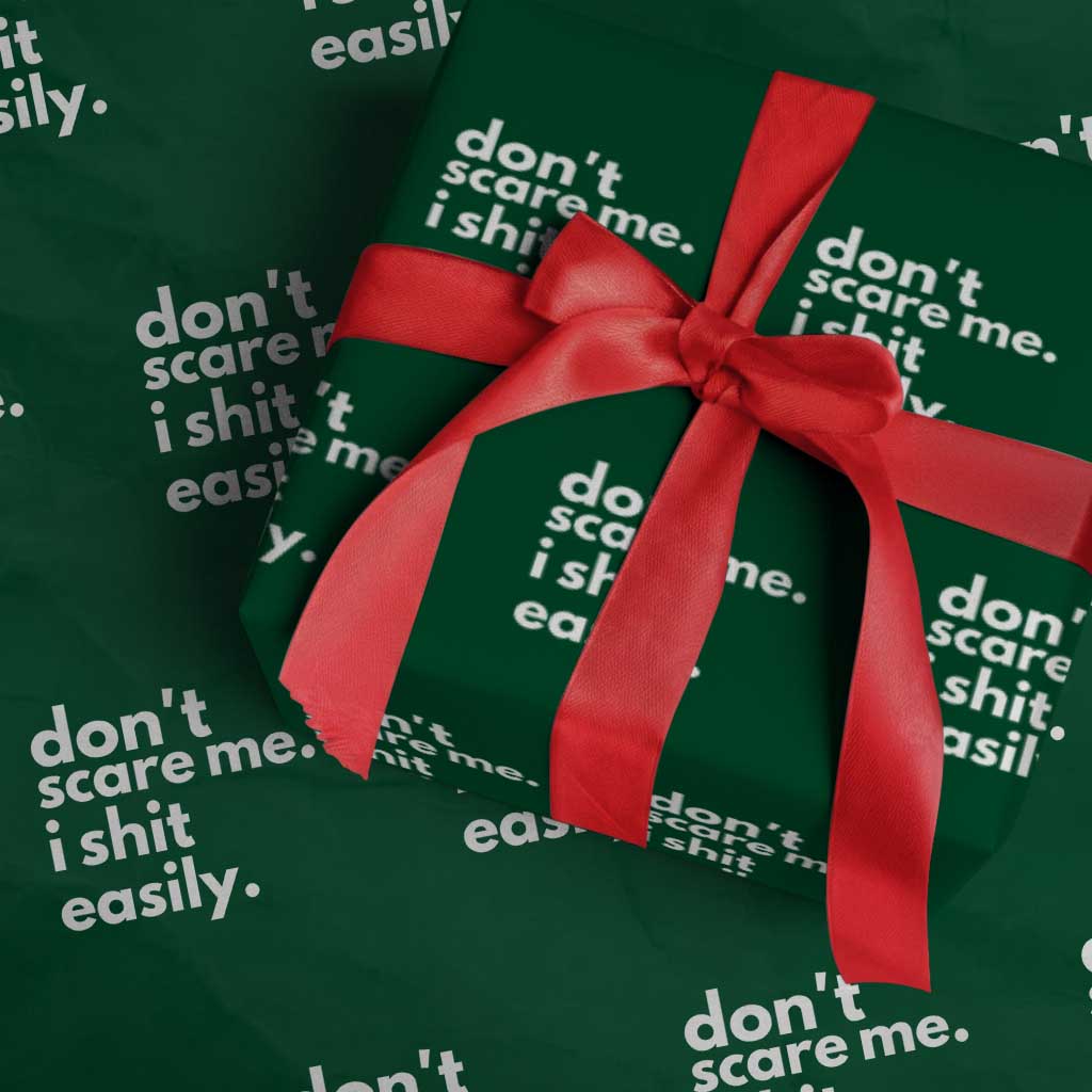 Funny Sarcastic Quote Wrapping Paper Roll Don't Scare Me I Shit Easily TS02 Green Print Your Wear